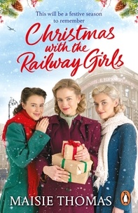 Maisie Thomas - Christmas with the Railway Girls - The heartwarming historical fiction book to curl up with at Christmas.