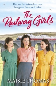 Maisie Thomas - The Railway Girls - Their bond will see them through.