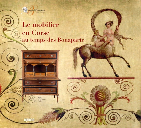  Maison Bonaparte - Le mobilier en Corse au temps de Bonaparte.