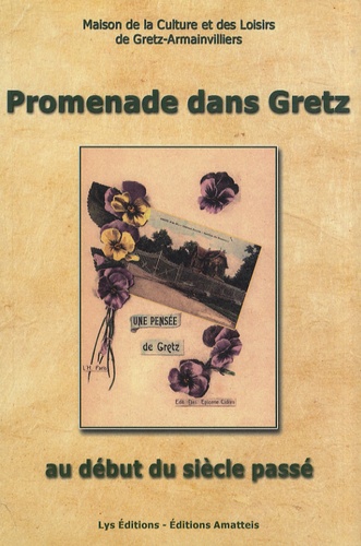  Maison de la culture de Gretz - Promenade dans le village de Gretz - Au début du siècle passé.