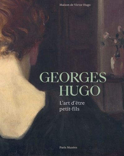Georges Hugo. L'art d'être petit-fils