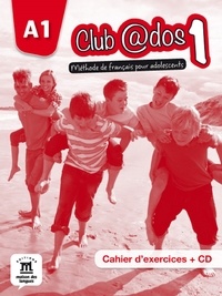  Maison des langues - Club@dos 1, méthode de français pour adolescents - Cahier d'exercices A1. 1 CD audio