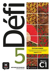  Maison des langues - Défi 5 Niveau C1 - Livre de l'élève. Edition hybride.