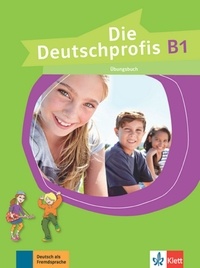  Maison des langues - Die Deutschprofis B1 - Cahier d'activités.