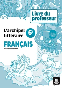 Français 6e l'archipel littéraire