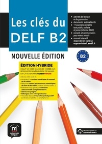  Maison des langues - Les clés du DELF B2 - Livre de l'élève. Edition hybride.