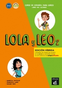 Agenda gratuit téléchargé Lola y Leo 2 A1.2 Edicion hybrida  - Libro del alumna (Litterature Francaise) 9788419236470 par Maison des langues