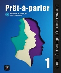  Maison des langues - Prêt-à-parler 1 A1 - Guide pédagogique. Edition annotée.