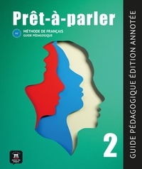  Maison des langues - Prêt-à-parler 2 A2 - Guide pédagogique. Edition annotée.