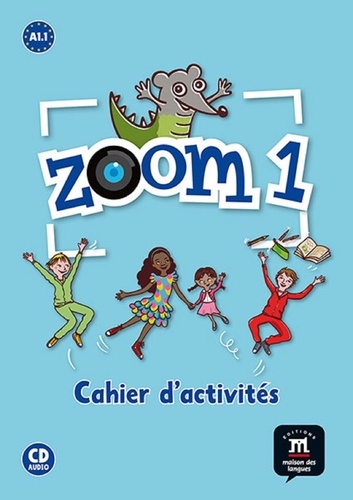  Maison des langues - Zoom 1 A1.1 - Cahier d'activités. 1 CD audio