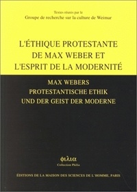  Maison des sciences de l'homme - L'Ethique protestante de Max Weber et l'esprit de la modernité : Max Weber protestantisvhe Ethik und der Geiist der Moderne.