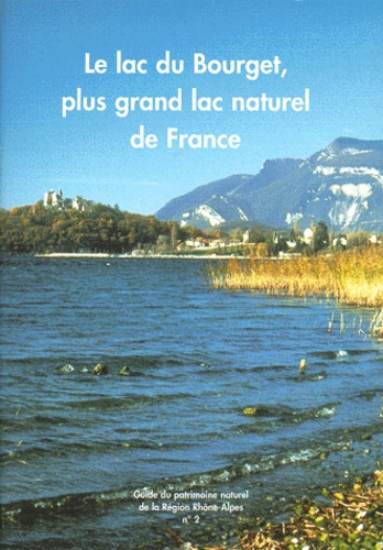  Maison du lac du Bourget et  SRPN Rhône-Alpes - Le Lac du Bourget, plus grand lac naturel de France.