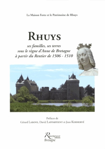  Maison Forte Patrimoine Rhuys - Rhuys - Ses familles, ses terres sous le règne d'Anne de Bretagne à partir du Rentier de 1506-1510.