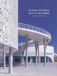 Un coeur de station pour le Cap d'Agde