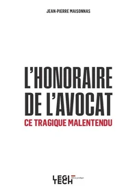 L'honoraire de l'avocat, ce tragique malentendu