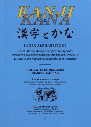  Maisonneuve - Index alphabétique des 14 000 mots français simples ou composés, expressions usuelles et noms propres japonais extraits du Kanji et Kana manuel et lexique des 2141 caractères utilisable comme lexique français-japonais.