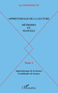 Apprentissage De La Lecture, Methodes Et Manuels. Tome 1, Apprentissage De La Lecture Et Methodes De Lecture
