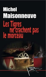 Les tigres ne crachent pas le morceau