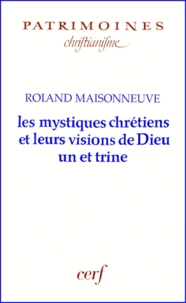Les Mystiques Chretiens Et Leurs Visions De Dieu Un Et Trine