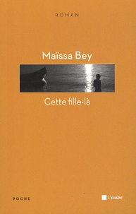 Maïssa Bey - Cette fille-là.