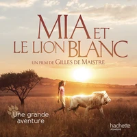 Mia et le lion blanc