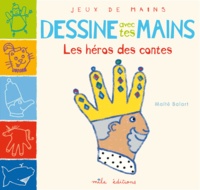 Maïté Balart - Dessine avec tes mains les contes.