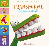 Maïté Balart - Transforme les boîtes d'oeufs.