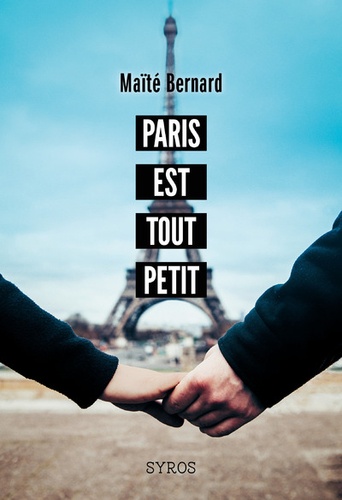 Maïté Bernard - Paris est tout petit.