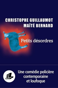 Maïté Bernard et Christophe Guillaumot - Petits désordres.