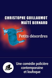 Maïté Bernard et Christophe Guillaumot - Petits désordres.