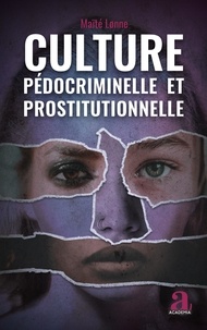 Maïté Lonne - Culture pédocriminelle et prostitutionnelle - Analyse de l'exploitation sexuelle à travers le récit.