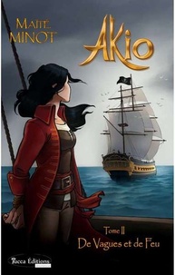 Maïté Minot - Akio Tome 2 : De vagues et de feu.