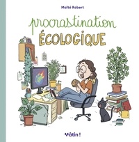 Maïte Robert - Procrastination écologique.