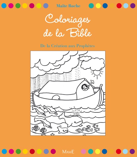 Maïte Roche - Coloriages de la Bible - De la Création aux Prophètes.