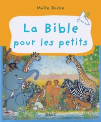 Maïte Roche - La Bible Pour Les Petits.