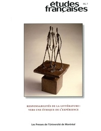 Maïté Snauwaert et Anne Caumartin - Études françaises. Volume 46, numéro 1, 2010 - Responsabilités de la littérature : vers une éthique de l’expérience.