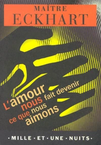 L'Amour Nous Fait Devenir Ce Que Nous Aimons