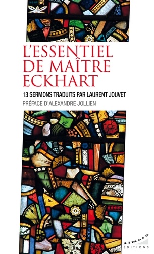 L'essentiel de maître Eckhart. 13 sermons