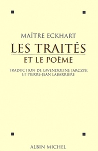 Maître Eckhart et Johannes Maître Eckhart - Les Traités et le poème.