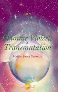  Maître Saint-Germain et  FHY - Flamme Violette de transmutation.