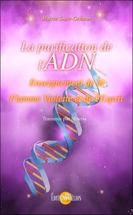  Maître Saint-Germain et  Mirena - La purification de l'ADN - Enseignement de la Flamme violette et de l'Esprit.