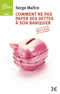 Comment ne pas payer ses dettes à son banquier avec la loi