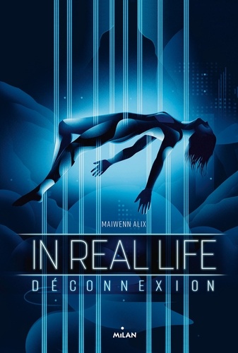 In Real Life, Tome 01. Déconnexion