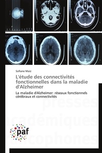  Maiz-s - L'étude des connectivités fonctionnelles dans la maladie d'alzheimer.