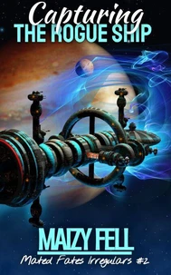 Capturing the Rogue Ship (An Alien Romance)