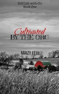 Cultivated by the Orc