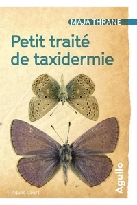 Maja Thrane - Petit traité de taxidermie.