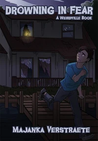 Drowning in Fear (A Weirdville Book)