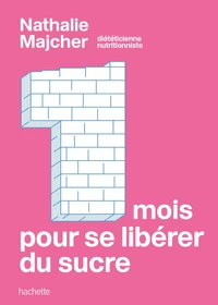 1 mois pour se libérer du sucre