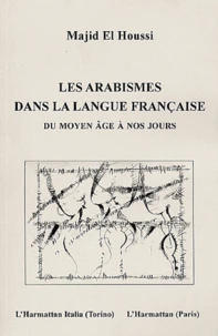 Les Arabismes Dans La Langue Francaise ( Du Moyen Age A Nos Jours )